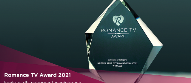 Ruszyła piąta edycja Romance TV Award – konkursu na najbardziej romantyczne hotele i restauracje w Polsce!